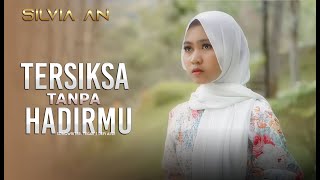 Download lagu Silvia An - Tersiksa Tanpa Hadirmu (  ) mp3