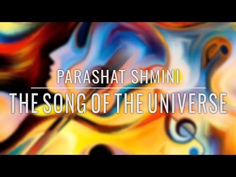 Parashat Shmini 5782: The Song of the Universe