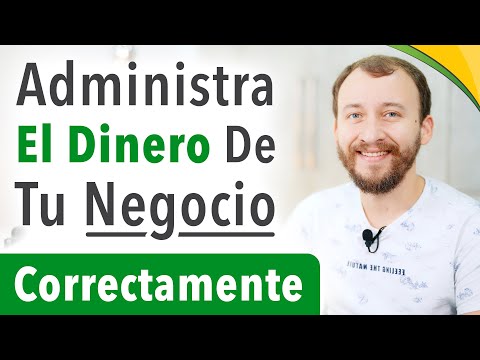 Cómo Administrar El Dinero De Tu Negocio Correctamente