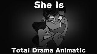 She Is (Total Drama Animatic)