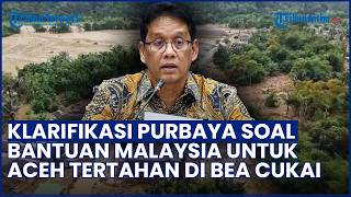 Bantuan Malaysia untuk Aceh Tertahan di Bea Cukai, Menkeu Purbaya Beri Klarifikasi