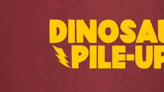 Dinosaur Pile-Up - I've Been Missing You
