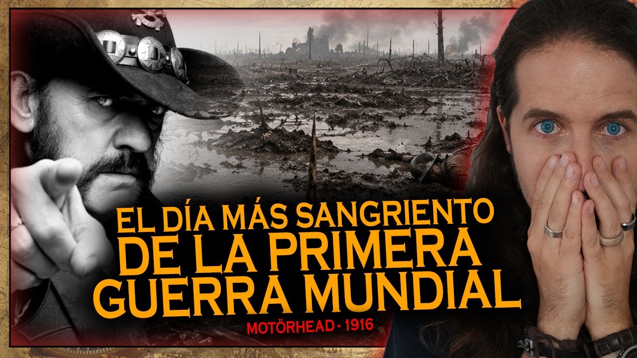 LA TERRIBLE BATALLA DEL SOMME en la PRIMERA GUERRA MUNDIAL | MOTÖRHEAD - 1916 |EXPLICACIÓN HISTÓRICA