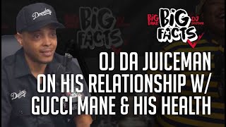 Oj Da Juiceman On His Relationship With Gucci Mane &amp; His Health. Big Facts Clips