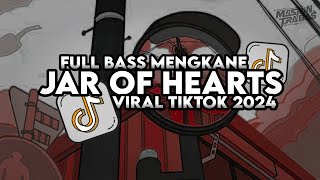 Download lagu Dj Jar Of Hearts Full Bass Santuy Style Trabas Viral TikTok 2024 mp3