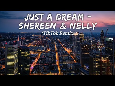 Just A Dream - Shereen & Nelly (TikTok Remix) by LMH 🎧