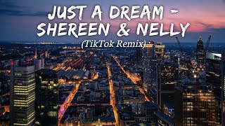 Download lagu Just A Dream - Shereen & Nelly (TikTok Remix) by LMH 🎧 mp3