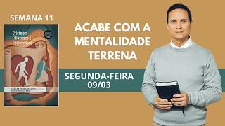 11. MONDAY (09/03): END THE EARTHLY MINDSET / SABBATH SCHOOL LESSON / 1ST QUARTER 2026