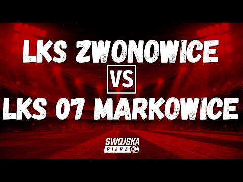 B KLASA: LKS ZWONOWICE 🆚️ LKS 07 MARKOWICE (SKRÓT MECZU)