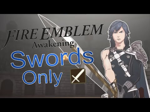 Can I beat Fire Emblem Awakening With Only Swords?