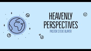 Heavenly Perspectives - 4/5/2023