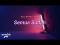 Elizabeth Tan - Semua Sudah (lirik) Elizabeth Tan - Semua Sudah (lirik)