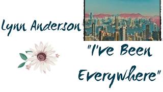 I&#39;ve Been Everywhere - Lyrics - Lynn Anderson