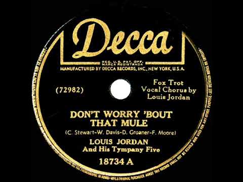1946 Louis Jordan - Don’t Worry ‘Bout That Mule (#1 R&B hit)