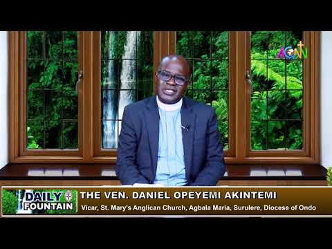 DAILY FOUNTAIN DEVOTIONAL OF APRIL 19, 2022 - THE VEN. DANIEL OPEYEMI AKINTEMI