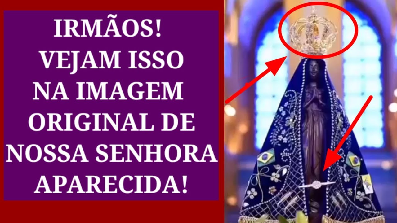 Vejam Isso Na Imagem Original De Nossa Senhora Aparecida.