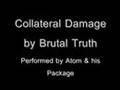 Collateral Damage - Atom & his Package