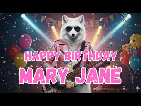MARY JANE Happy Birthday Song - Happy Birthday to Mary Jane
