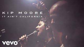 Kip Moore - It Ain&#39;t California (Audio)