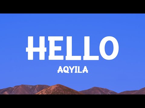 @Aqyila  - Hello (Lyrics)