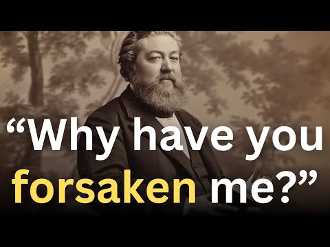 “My God, my God, why have you forsaken me?” - Charles Spurgeon Devotional - "Morning and Evening"