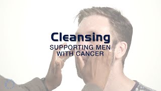 How To Clean Your Face | Cancer Support | Skincare For Men