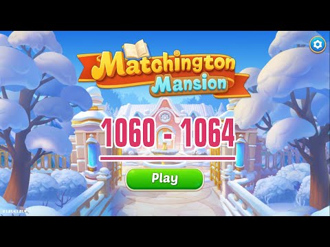 MATCH 3: Matchington Mansion Level 1060 - 1064 | MICRO GAMEPLAY HD