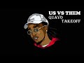QUAVO & TAKEOFF - US VS. THEM FT. GUCCI MANE (1 HOUR)