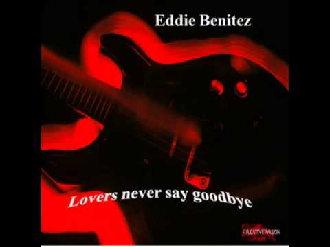 Eddie Benitez - Whatever happen to the night