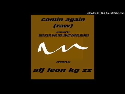 Afj leon kgZz - Comin again (raw)