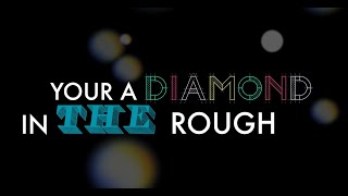 Diamond in the Rough Music Video