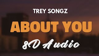Trey Songz - About You [8D AUDIO]
