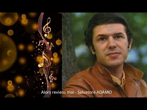 Alors reviens moi - Salvatore ADAMO