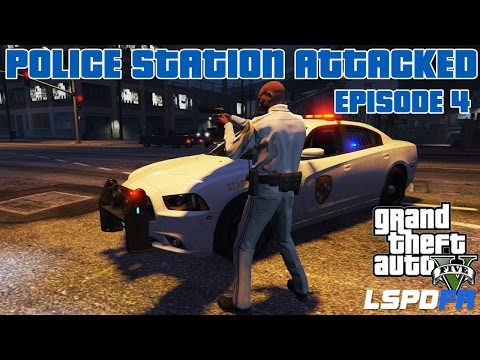 GTA 5 - LSPDFR #4 - POLICE STATION ATTACKED