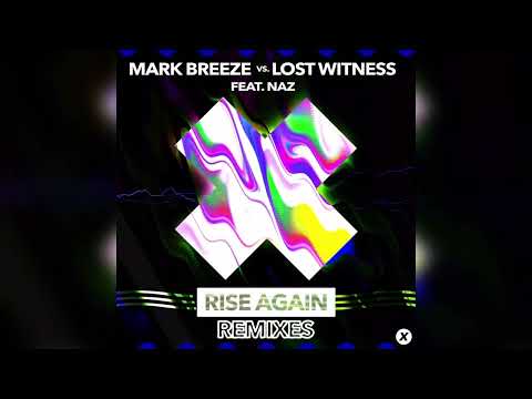 Mark Breeze vs. Lost Witness Feat. Naz - Rise Again (Kickcheeze Remix)