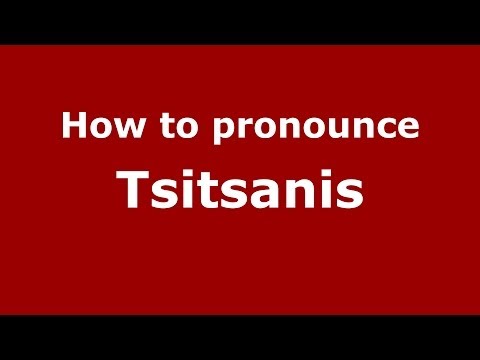 How to Pronounce Tsitsanis - PronounceNames.com