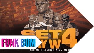 SET Djay W 4 - MC IG, MC Lele JP, MC Capelinha e MC Magal