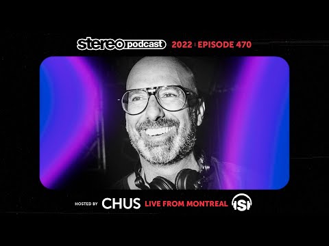 CHUS | LIVE FROM MONTREAL | Stereo Productions Podcast 470