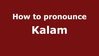 How to pronounce Kalam