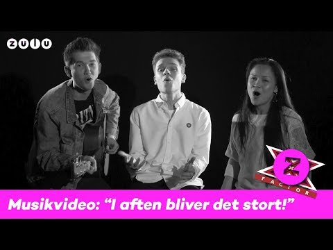 Z Factor: Rasmus Brohave, Patrick og Gina - "I aften bliver det stort" (musikvideo)