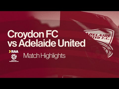 RAA NPLSA RD15 Highlights | Croydon FC v Adelaide United