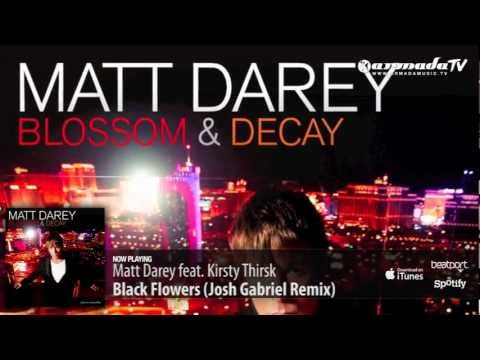 Matt Darey feat. Kirsty Thirsk - Black Flowers (Josh Gabriel Remix) (From 'Blossom & Decay')