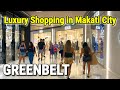 Luxury Shopping in MAKATI CITY | Night Walking at GREENBELT MALLS 2023 | Manila Philippines