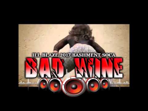 ILL BLAZE BAD WINE BASHMENT SOCA 2017