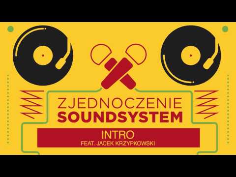 Zjednoczenie Soundsystem - Intro feat. Jacek Krzypkowski