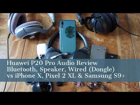 Huawei P20 Pro Audio Review vs iPhone X, Samsung S9+ & Pixel 2 XL