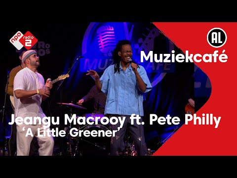 Jeangu Macrooy ft. Pete Philly - A Little Greener | NPO Radio 2