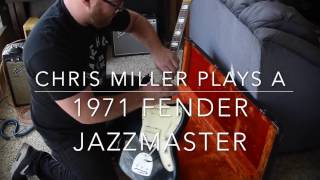 Chris Miller plays a Black 1971 Fender Jazzmaster