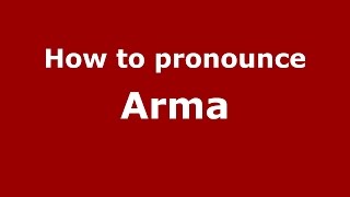 How to pronounce Arma