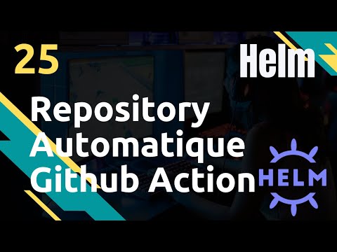 Repository automatique avec Github Action le Chart releaser Helm 25